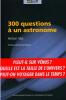 300 QUESTIONS A UN ASTRONOME