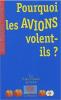 POURQUOI LES AVIONS VOLENT-ILS ?