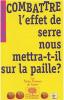 COMBATTRE L'EFFET DE SERRE NOUS METTRA-T-IL SUR LA PAILLE ?