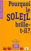 POURQUOI LE SOLEIL BRILLE-T-IL ?