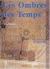 LES OMBRES DES TEMPS HISTOIRE ET DEVENIR DU CADRAN SOLAIRE