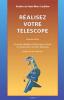 REALISEZ VOTRE TELESCOPE